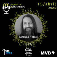 316 - O negócio da autopublicação no Brasil com Leandro Müller