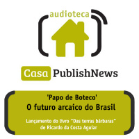  Audioteca Paraty - Papo de Boteco - O futuro arcaico do Brasil
