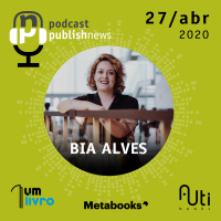 27/4/2020 - Um panorama sobre o mercado editorial na America Latina com Bia Alves