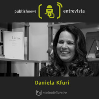 PublishNews entrevista Daniela Kfuri