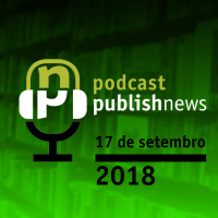 Podcast do PublishNews 17/09/2018 com Bia Alves - Gerente de vendas internacionais da HarperCollins