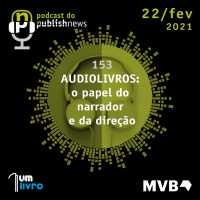 153 - Audiolivros: o papel do narrador e da direção
