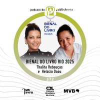 372 - A Bienal do Livro do Rio 2025 com Thalita Rebouças e Heloiza Daou