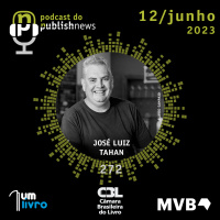 272 - José Luiz Tahan - Um intrépido livreiro nos trópicos