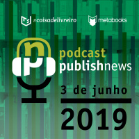 Podcast do PublishNews -3/6/2019 - Mariana Bueno da FIPE