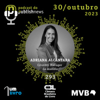 293 - Adriana Alcântara Country Manager da Audible