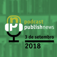Podcast do PublishNews 03/09/2018 com Eduardo Cunha da Ciranda Cultural