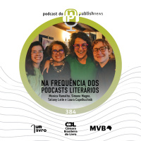 384 - Na frequência dos podcasts literários