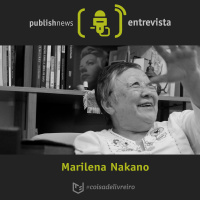 PublishNews entrevista Marilena Nakano