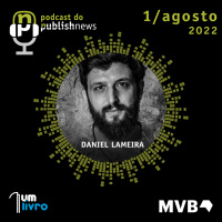  Daniel Lameira - Uma visão carinhosa porém crítica do mercado editorial