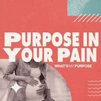 PURPOSE IN YOUR PAIN