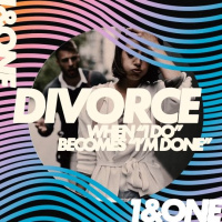 DIVORCE: WHEN I DO BECOMES IM DONE