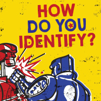 HOW DO YOU IDENTIFY?