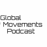 Global Movements Podcast #2