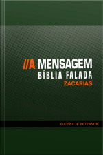 Bíblia Falada - A Mensagem - Livro 38 - Zacarias