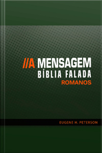 Bíblia Falada - A Mensagem - Livro 45 - Romanos