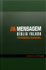 Bíblia Falada - A Mensagem - Livro 09 - Primeiro Samuel