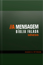 Bíblia Falada - A Mensagem - Livro 01 - Gênesis