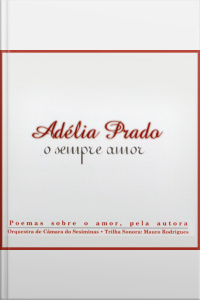 Adélia Prado - o sempre amor
