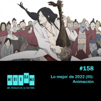 Miriorama #158 - Lo mejor de 2022 (III): Animación