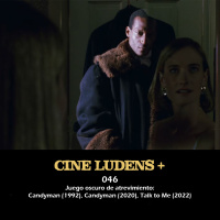 Cine Ludens Plus #046 - Candyman (1992), Candyman (2020), Talk to Me (2022)