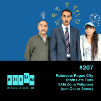 Miriorama #207 - Robocop: Rogue City, Stath Lets Flats, 3AM Zona Peligrosa