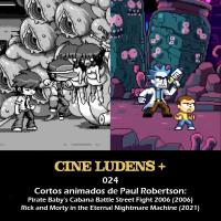 Cine Ludens Plus #024 - Paul Robertson: Pirate Baby (2006) y Rick and Morty in the Eternal Nightmare Machine (2021)