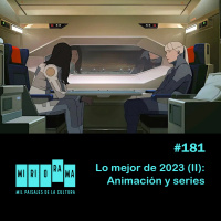 Miriorama #181 - Lo mejor de 2023 (II): Animación y series