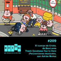 Miriorama #209 - El cuerpo de Cristo, Thank Goodness Youre Here, versiones musicales, teatro