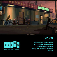 Miriorama #178 - Museu de lart prohibit, En nombre de la tierra, Godzilla Minus One, Temporada de huracanes, Norco