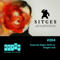 Miriorama #204 - Especial Sitges Film Festival 2024 (I): Imagen real