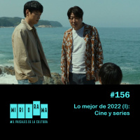 Miriorama #156 - Lo mejor de 2022 (I): Cine y series