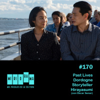 Miriorama #170 - Past Lives, Dordogne, Storyteller, Hirayasumi