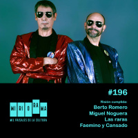 Miriorama #196 - Berto Romero, Miguel Noguera, Las raras, Faemino y Cansado, versiones