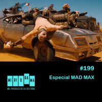 Miriorama #199 - Especial Mad Max