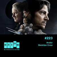 Miriorama #223 - Andor y Skeleton Crew