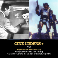 Cine Ludens Plus #036 - Winky Dink and You (1953-1957) y Captain Power and the Soldiers of the Future (1987)