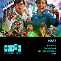 Miriorama #227 - Especial Fantosfreak + Cinema Oriental de Vic 2025