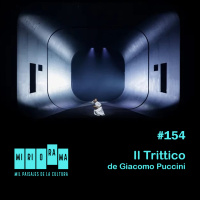 Miriorama #154 - Il Trittico, de Giacomo Puccini
