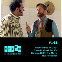 Miriorama #141 - Mejor anime TV 2021, Mundoficción, Camera Café, The Northman
