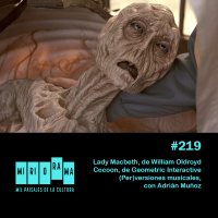 Miriorama #219 - Lady Macbeth, Cocoon, (per)versiones musicales