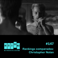 Miriorama #147 - Ránkings comparados: Christopher Nolan (con Adrián Muñoz)