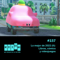 Miriorama #157 - Lo mejor de 2022 (II): Libros, cómics y videojuegos