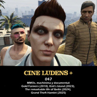 Cine Ludens Plus #047 - Gold Farmers (2010), Knits Island (2023), Ibelin (2024), Grand Theft Hamlet (2024)