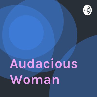 Audacious Woman