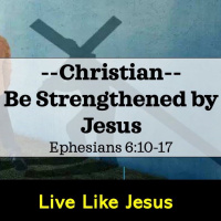 Christians - Be strengthened by Jesus