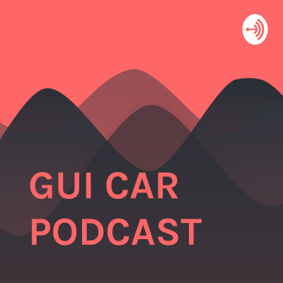 Gui Car Podcast