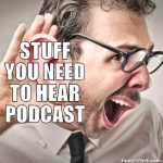 Stuff You Need To Hear Podcast
