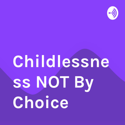 Childlessness Not By Choice