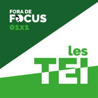 Fora de Focus 01x1: Les TEI